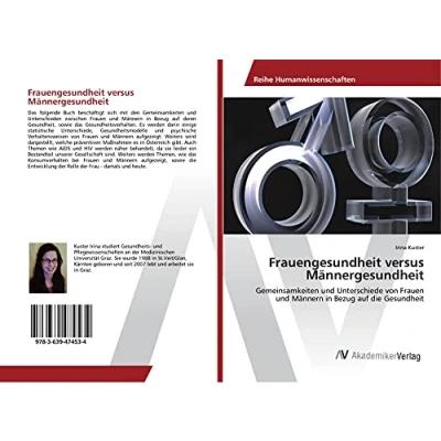 Abbildung von Frauengesundheit versus Männergesundheit: Gemeinsamkeiten und Unterschiede von Frauen Männern in Bezug auf die Gesundheit
