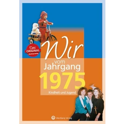 Abbildung von Wir vom Jahrgang 1975 Kindheit und Jugend (Jahrgangsbände)
