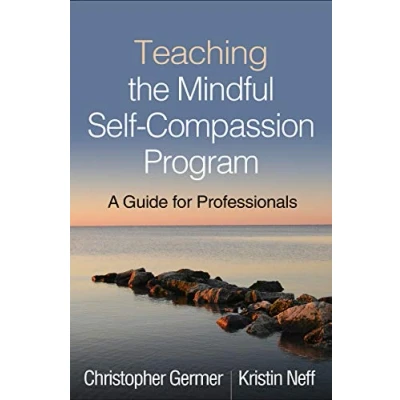 Abbildung von Teaching the Mindful Self Compassion Program: A Guide for Professionals