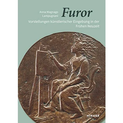 Abbildung von Furor: Vorstellungen künstlerischer Eingebung in der Frühen Neuzeit (Römische Studien Bibliotheca Hertziana)