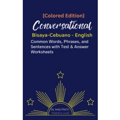 Abbildung von [Colored Edition] Conversational Bisaya Cebuano English Common Words, Phrases, and Sentences with Test &amp; Answer Worksheets: Compilation List of Useful Everyday