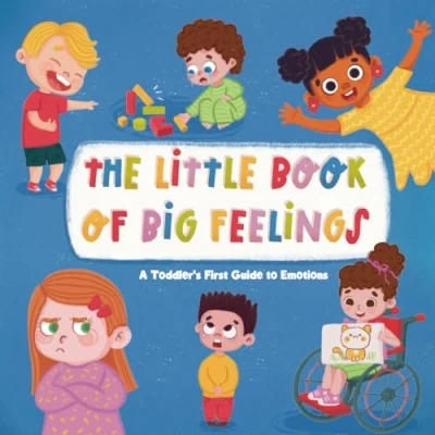 Abbildung von The Little Book of Big Feelings: A Toddler&#039;s First Guide to Emotions