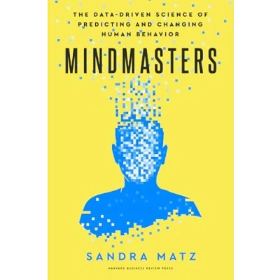 Abbildung von Mindmasters: The Data Driven Science of Predicting and Changing Human Behavior