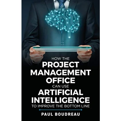 Abbildung von How the Project Management Office Can Use Artificial Intelligence to Improve Bottom Line