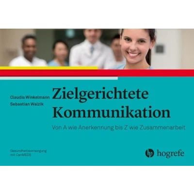 Abbildung von Zielgerichtete Kommunikation: Von A wie Anstoß bis Z Zwei Spalten Methode