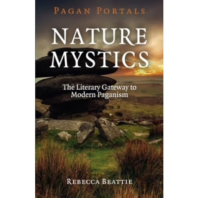 Abbildung von Pagan Portals Nature Mystics: The Literary Gateway to Modern Paganism
