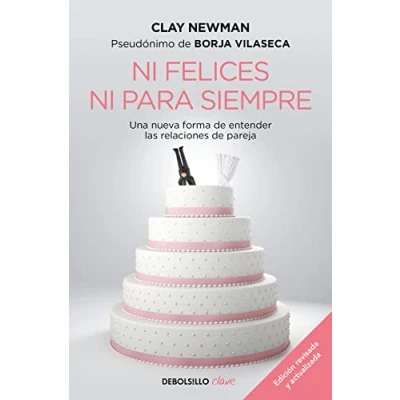 Abbildung von ni felices para siempre: Una Nueva Forma De Entender Las Relaciones Pareja (Clave)