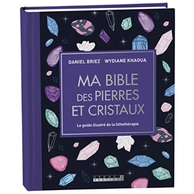 Abbildung von Ma bible des pierres et cristaux: Le guide de référence illustré la lithothérapie