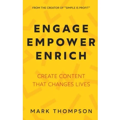 Abbildung von Engage Empower Enrich: Create Content That Changes Lives (Content Marketing In The Real World)