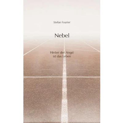 Abbildung von Nebel: Hinter der Angst ist das Leben