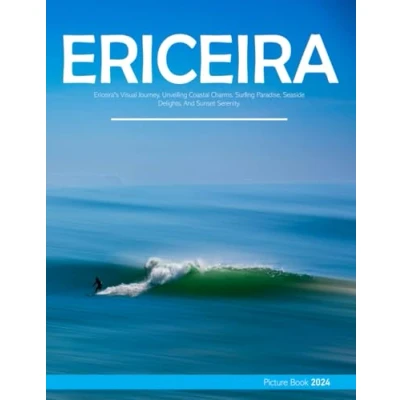 Abbildung von Ericeira: A Captivating Visual Journey Through Ericeira Coffee Table Picture Book or Perfect Gift for tourism &amp; travel lovers.....Relaxing Meditation.