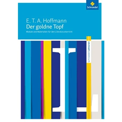 Abbildung von Schroedel Lektüren: E.T.A. Hoffmann: Der goldne Topf Module und Materialien für den Literaturunterricht