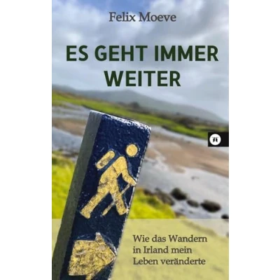 Abbildung von Es geht immer weiter: Wie das Wandern in Irland mein Leben verändert