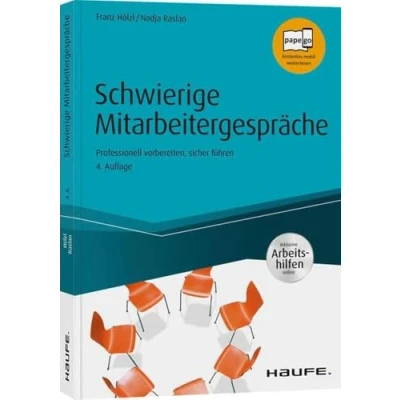 Abbildung von Schwierige Mitarbeitergespräche inkl. Arbeitshilfen online: Professionell vorbereiten, sicher führen (Haufe Fachbuch)