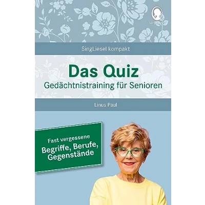 Abbildung von Das Gedächtnistraining Quiz für Senioren. Fast vergessene Begriffe. Ideal als Beschäftigung, Gedächtnistraining, Aktivierung bei Demenz.