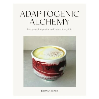 Abbildung von Adaptogenic Alchemy: Everyday Recipes for an Extraordinary Life