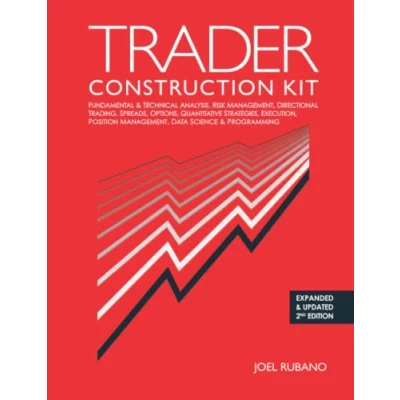 Abbildung von Trader Construction Kit: Fundamental &amp; Technical Analysis, Risk Management, Directional Trading, Spreads, Options, Quantitative Strategies, Execution, Position Data Science Programming