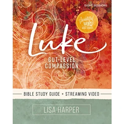 Abbildung von Luke Bible Study Guide plus Streaming Video: Gut Level Compassion (Beautiful Word Studies)
