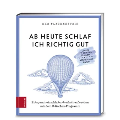 Abbildung von Ab heute schlaf ich richtig gut: Entspannt einschlafen &amp; erholt aufwachen mit dem 3 Wochen Programm (376 ZS Verlag)