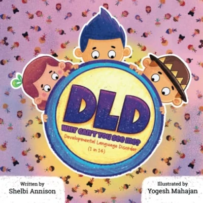 Abbildung von DLD Why Can&#039;t You See Me?: Developmental Language Disorder 1 in 14