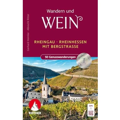 Abbildung von Wandern und Wein Rheingau Rheinhessen mit Bergstraße.: 50 Genusswanderungen GPS Tracks (Rother Wanderbuch)