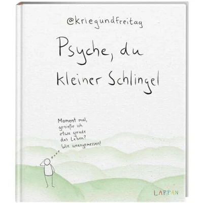 Abbildung von kriegundfreitag: Psyche, du kleiner Schlingel: Moment mal, genieße ich etwa gerade das Leben? Wie unangemessen! Mutmachendes Geschenkbuch für Erwachsene mit satirischen Cartoons