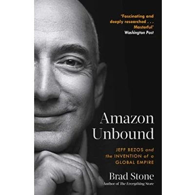 Abbildung von Amazon Unbound: Jeff Bezos and the Invention of a Global Empire
