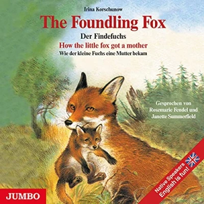 Abbildung von the Foundling Fox. How little fox got a mother: der Findefuchs. Wie kleine Fuchs eine Mustter bakam: Mutter bekam
