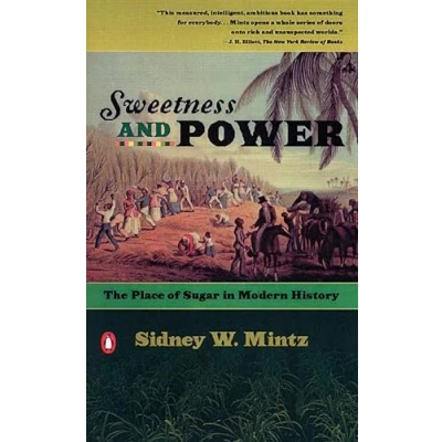 Abbildung von Sweetness and Power: The Place of Sugar in Modern History