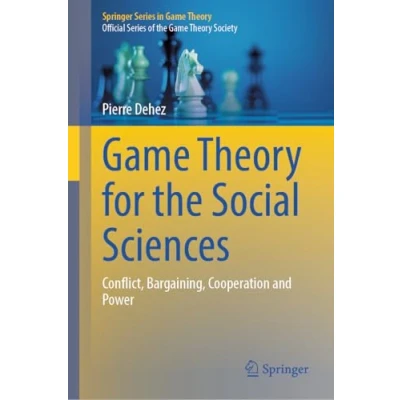 Abbildung von Game Theory for the Social Sciences: Conflict, Bargaining, Cooperation and Power (Springer Series in Theory)