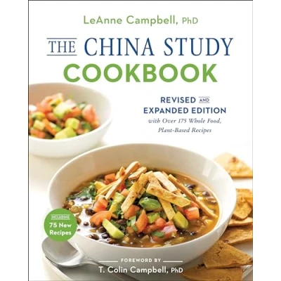 Abbildung von China Study Cookbook: Revised and Expanded Edition with Over 175 Whole Food, Plant Based Recipes