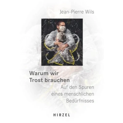 Abbildung von Warum wir Trost brauchen: Auf den Spuren eines menschlichen Bedürfnisses.