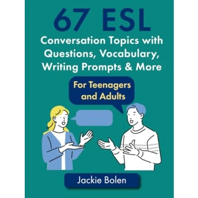 Abbildung von 67 ESL Conversation Topics with Questions, Vocabulary, Writing Prompts &amp; More:: For Teenagers and Adults (Teaching Speaking (Intermediate Advanced))