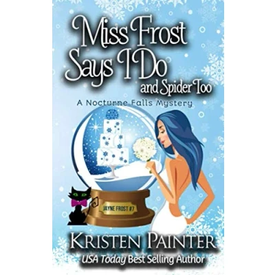 Abbildung von Miss Frost Says I Do: A Nocturne Falls Mystery (Jayne Frost, Band 7)