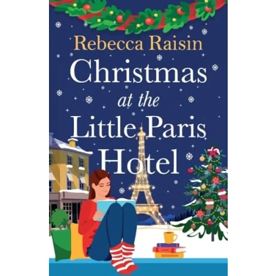 Abbildung von Christmas at the Little Paris Hotel: BRAND NEW gorgeous, uplifting festive romance from author of Summer Santorini Bookshop for 2024