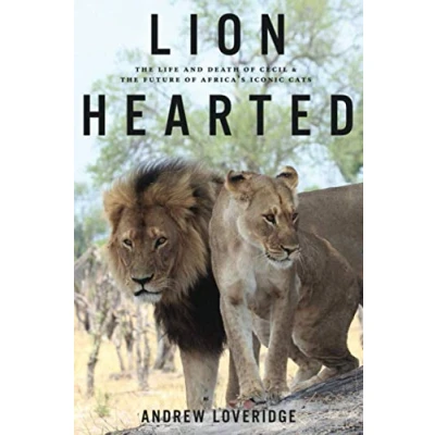 Abbildung von Lion Hearted: the Life and Death of Cecil &amp; Future Africa&#039;s Iconic Cats