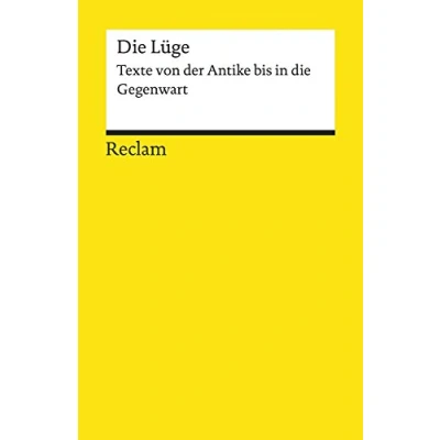 Abbildung von die Lüge: Texte von der Antike bis in Gegenwart (Reclams Universal Bibliothek)