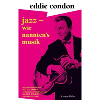 Abbildung von Jazz wir nannten‘s Musik: Mit einem Vorwort von Götz Alsmann und Nachwort Maggie Condon