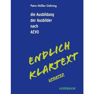 Abbildung von die Ausbildung der Ausbilder nach AEVO Endlich Klartext updated: Lesebuch