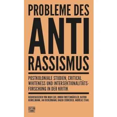 Abbildung von Probleme des Antirassismus: Postkoloniale Studien, Critical Whiteness und Intersektionalitätsforschung in der Kritik (Critica Diabolis)