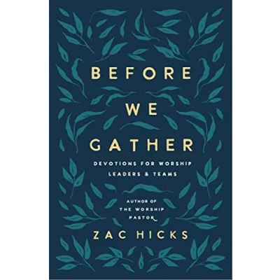 Abbildung von Before We Gather: Devotions for Worship Leaders and Teams