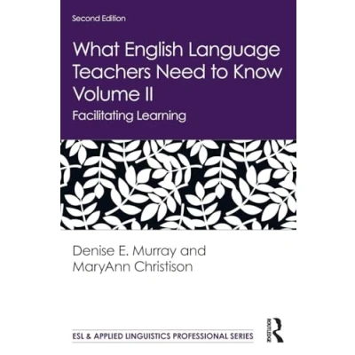 Abbildung von What English Language Teachers Need to Know Volume II: Facilitating Learning (ESL &amp; Applied Linguistics Professional, Band 2)
