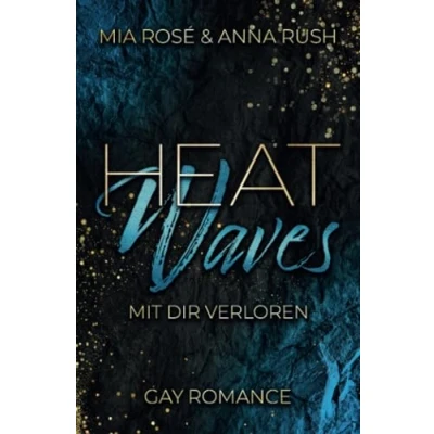 Abbildung von Heat Waves: Mit dir verloren (Gay Romance)