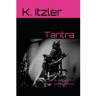 Abbildung von Tantra: Die Vereinigung von Körper, Geist und Seele