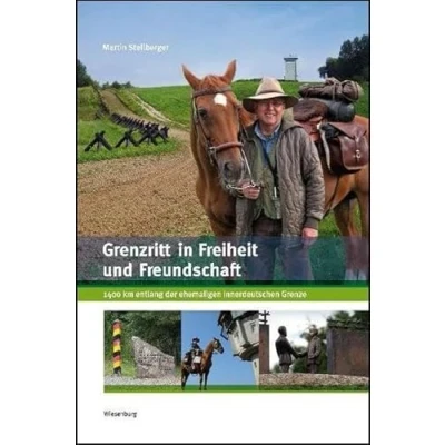 Abbildung von Grenzritt in Freiheit und Freundschaft: 1400 km entlang der ehemaligen innerdeutschen Grenze