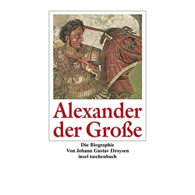 Abbildung von Alexander der Große: Die Biographie. Nachw. v. Angelos Chaniotis (insel taschenbuch)