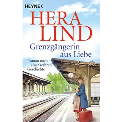 Abbildung von Grenzgängerin aus Liebe: Roman nach einer wahren Geschichte