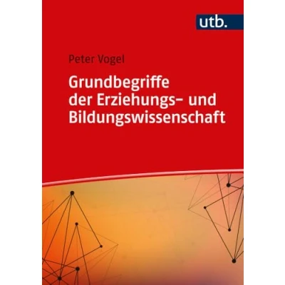 Abbildung von Grundbegriffe der Erziehungs und Bildungswissenschaft (Einführung in die Bildungswissenschaft)
