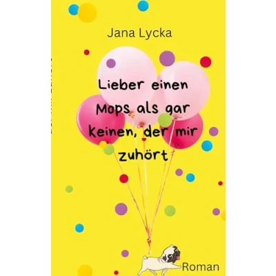 Abbildung von Lieber einen Mops als gar keinen, der mir zuhört