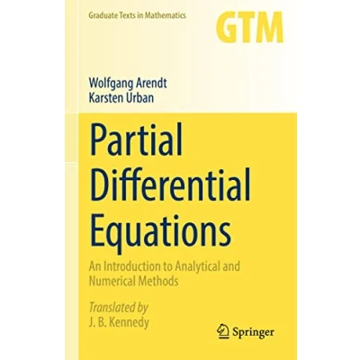Abbildung von Partial Differential Equations: An Introduction to Analytical and Numerical Methods (Graduate Texts in Mathematics, 294, Band 294)